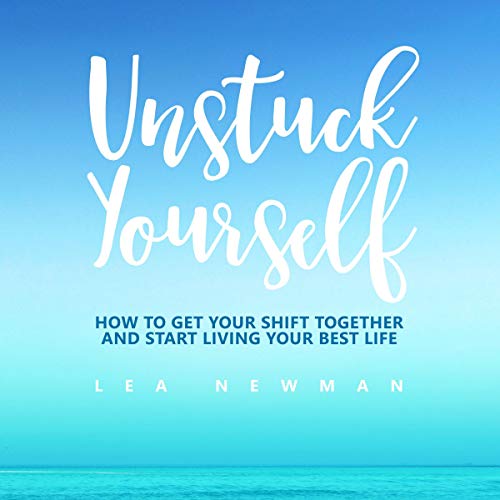 Unstuck Yourself - Lea Newman