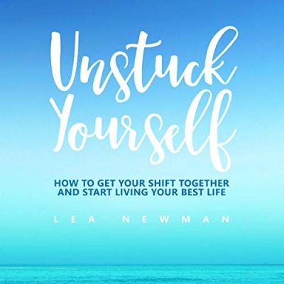 Unstuck Yourself - Lea Newman